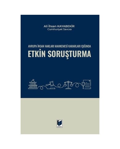 Avrupa İnsan Hakları Mahkemesi Kararları Işığında Etkin Soruşturma