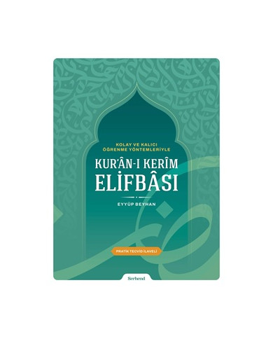 Kolay ve Kalıcı Öğrenme Yöntemleriyle Kur'an-ı Kerim Elifbası