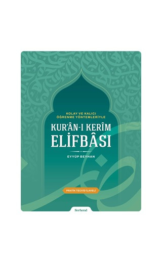 Kolay ve Kalıcı Öğrenme Yöntemleriyle Kur'an-ı Kerim Elifbası