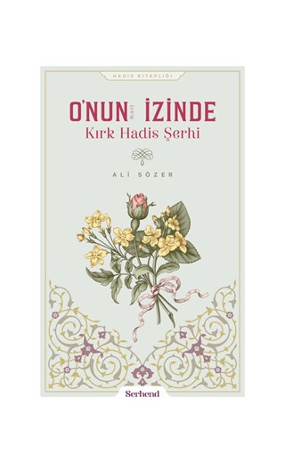 O'nun İzinde Kırk Hadis Şerhi