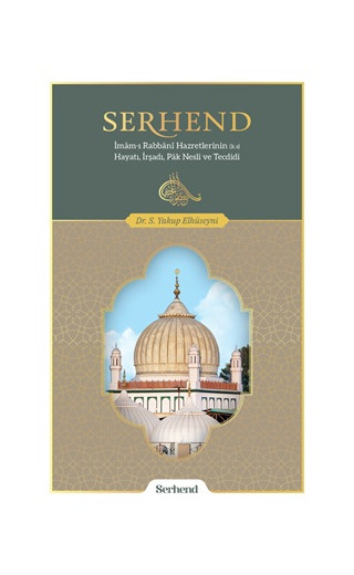 Serhend - İmam-ı Rabbani Hazretlerinin Hayatı