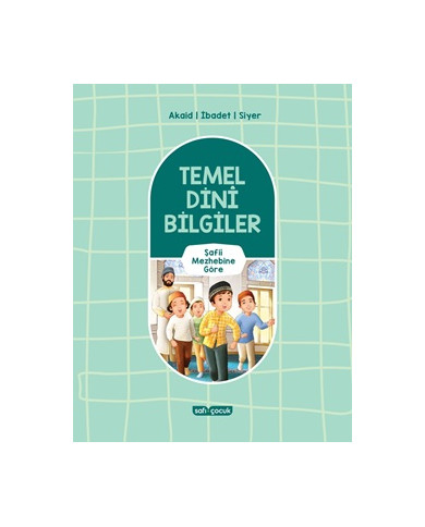 Temel Dini Bilgiler Şafii Mezhebine Göre - Akaid, İbadet, Siyer