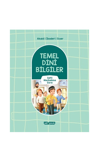 Temel Dini Bilgiler Şafii Mezhebine Göre - Akaid, İbadet, Siyer
