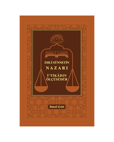 Ehli Sünnetin Nazarı İtikadın Ölçüsüdür (Ciltli)