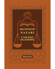 Ehli Sünnetin Nazarı İtikadın Ölçüsüdür