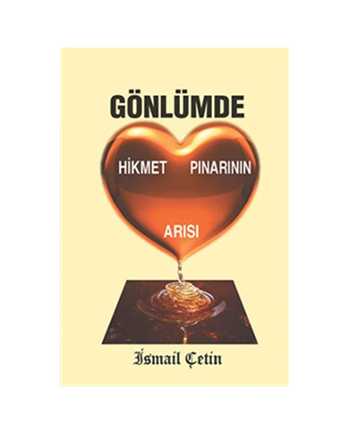 Gönlümde Hikmet Pınarının Arısı