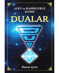 Ayet ve Hadislerle Kudsi Dualar