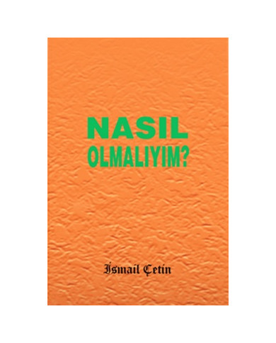 Nasıl Olmalıyım?