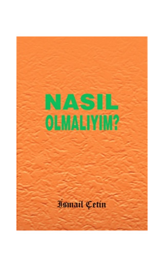 Nasıl Olmalıyım?
