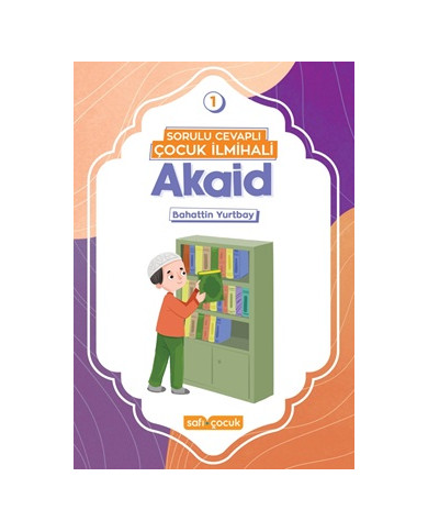 Sorulu Cevaplı Çocuk İlmihali - Akaid