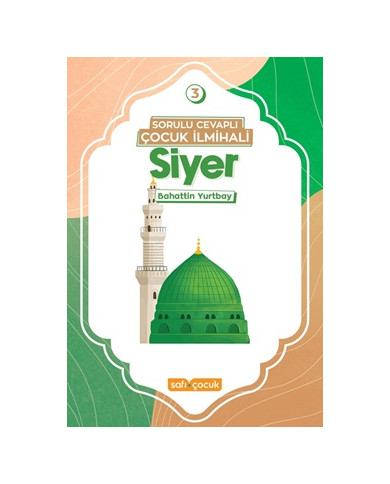 Sorulu Cevaplı Çocuk İlmihali - Siyer