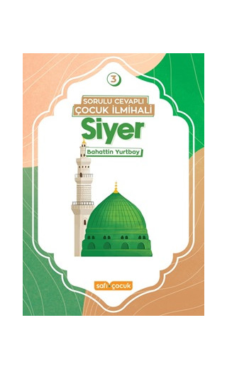 Sorulu Cevaplı Çocuk İlmihali - Siyer