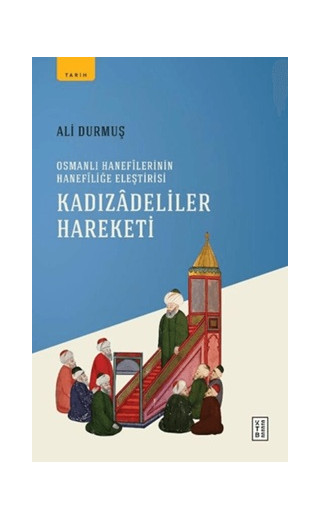 Kadızadeliler Hareketi - Osmanlı Hanefilerinin Hanefiliğe Eleştirisi