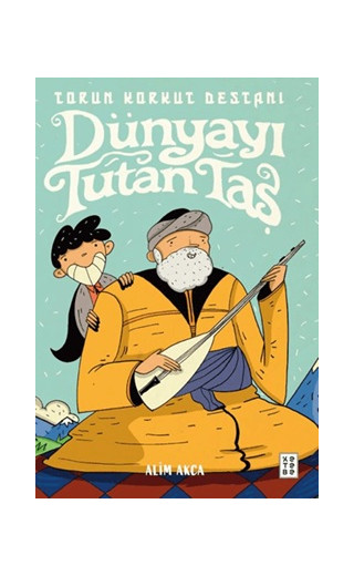Torun Korkut Destanı - Dünyayı Tutan Taş