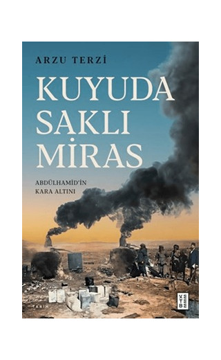 Kuyuda Saklı Miras - Abdülhamid'in Kara Altını