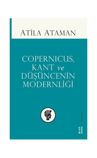 Copernicus Kant ve Düşüncenin Modernliği