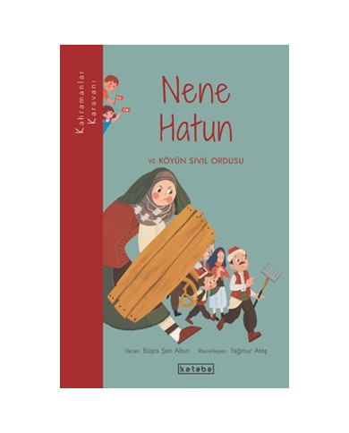 Kahramanlar Karavanı - Nene Hatun ve Köyün Sivil Ordusu