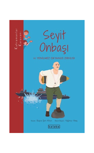 Kahramanlar Karavanı - Seyit Onbaşı ve Yenilmez Okyanus Zırhlısı