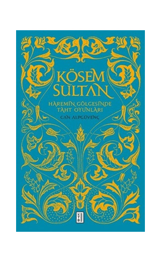 Kösem Sultan - Haremin Gölgesinde Taht Oyunları