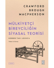 Mülkiyetçi Bireyciliğin Siyasal Teorisi - Hobbes'tan Locke'a