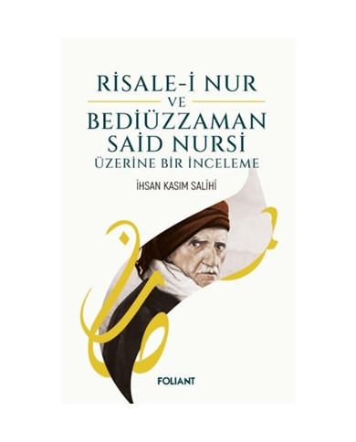 Risale-i Nur ve Bediüzzaman Said Nursi Üzerine Bir İnceleme