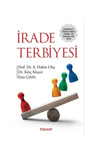 İrade Terbiyesi - Öğrenci, Öğretmen, Anne ve Babalar İçin