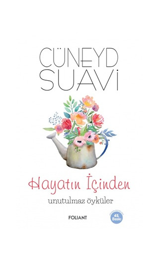 Hayatın İçinden - Unutulmaz Öyküler