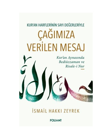 Kur'an Harflerinin Sayı Değerleriyle Çağımıza Verilen Mesaj - Kur'an Aynasında Bediüzzaman ve Risale-i Nur