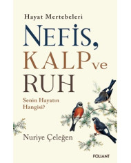 Nefis, Kalp ve Ruh - Hayatın Mertebeleri, Senin Hayatın Hangisi?