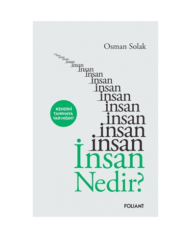 İnsan Nedir? Kendini Tanımaya Var Mısın?