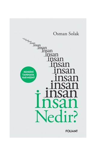 İnsan Nedir? Kendini Tanımaya Var Mısın?