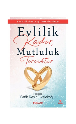 Evliliği Güzelleştirmenin Kitabı - Evlilik Kader, Mutluluk Tercihtir