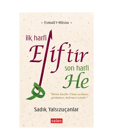 Esmaü'l-Hüsna - İlk Harfi Elif'tir Son Harfi He