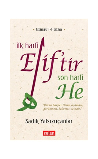 Esmaü'l-Hüsna - İlk Harfi Elif'tir Son Harfi He