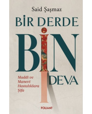 Bir Derde Bin Deva - Maddi ve Manevi Hastalıklara Şifa