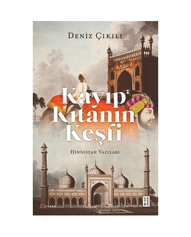 Kayıp Kıtanın Keşfi - Hindistan Yazıları