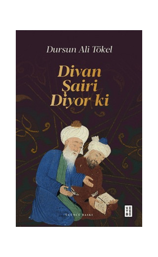 Divan Şairi Diyor ki