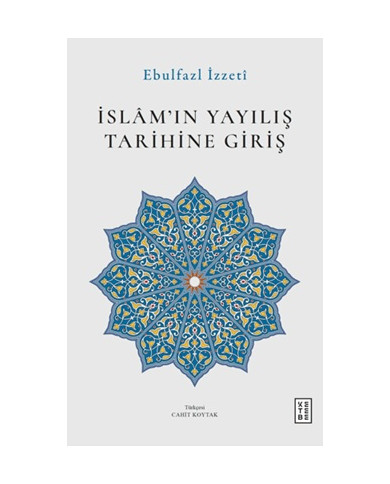 İslam'ın Yayılış Tarihine Giriş