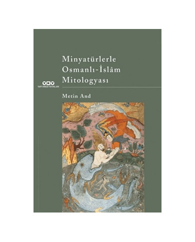 Minyatürlerle Osmanlı-İslam Mitologyası