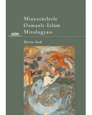 Minyatürlerle Osmanlı-İslam Mitologyası