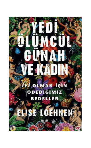 Yedi Ölümcül Günah ve Kadın - İyi Olmak İçin Ödediğimiz Bedeller