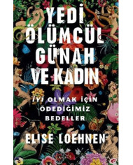 Yedi Ölümcül Günah ve Kadın - İyi Olmak İçin Ödediğimiz Bedeller