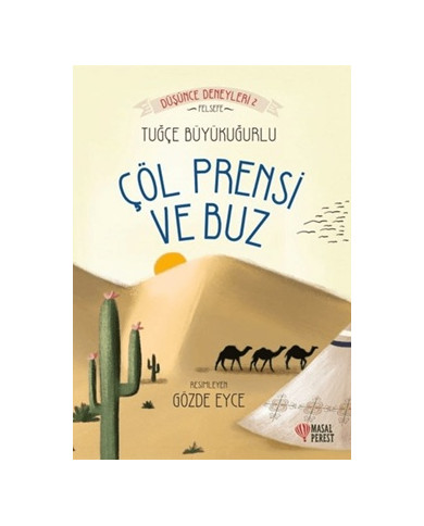 Düşünce Deneyleri 2 - Çöl Prensi ve Buz