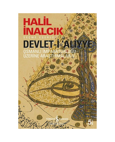 Osmanlı İmparatorluğu Üzerine Araştırmalar 5 - Devlet-i 'Aliyye