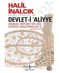 Osmanlı İmparatorluğu Üzerine Araştırmalar 4 - Devlet-i 'Aliyye