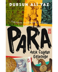 Antik Çağdan Geleceğe Para - Paranın Yazılmamış Tarihi