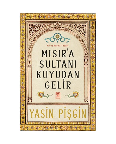 Yusuf Suresi Tefsiri - Mısır'a Sultanı Kuyudan Gelir