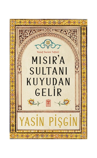 Yusuf Suresi Tefsiri - Mısır'a Sultanı Kuyudan Gelir