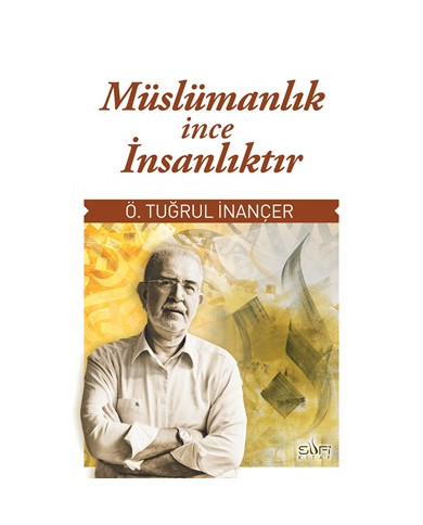 Müslümanlık İnce İnsanlıktır