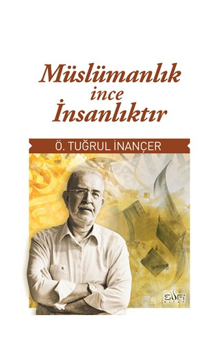 Müslümanlık İnce İnsanlıktır